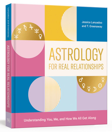 Astrology for Real Relationships Paperback by Jessica Lanyadoo with T. Greenaway