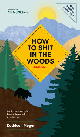 How to Shit in the Woods, 4th Edition Paperback by Kathleen Meyer