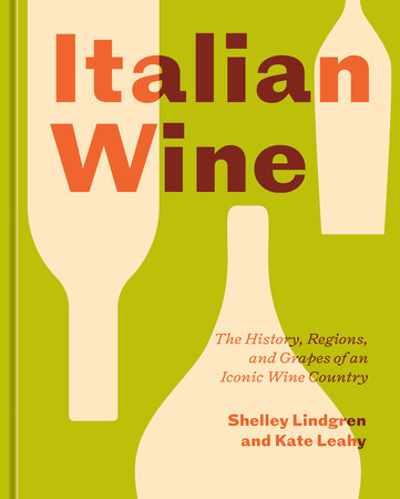 Italian Wine Hardcover by Shelley Lindgren and Kate Leahy