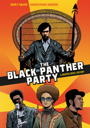 The Black Panther Party Paperback by David F. Walker; illustrated by Marcus Kwame Anderson