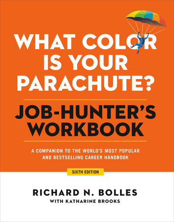 What Color Is Your Parachute? Job-Hunter's Workbook, Sixth Edition Paperback by Richard N. Bolles with Katharine Brooks, EdD