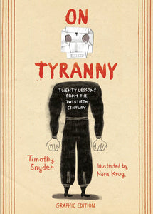 On Tyranny Graphic Edition Paperback by Timothy Snyder, Illustrated by Nora Krug