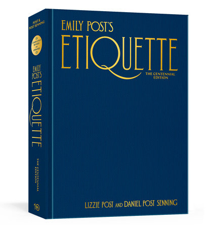 Emily Post's Etiquette, The Centennial Edition Hardcover by Lizzie Post