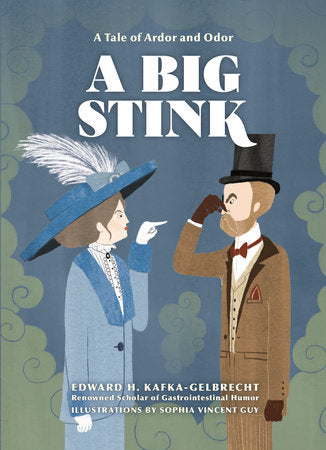 A Big Stink Hardcover by Edward H. Kafka-Gelbrecht, Illustrations by Sophia Vincent Guy