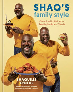 Shaq's Family Style Hardcover by Shaquille O'Neal with Rachel Holtzman, Matthew Silverman, and Matthew Piekarski