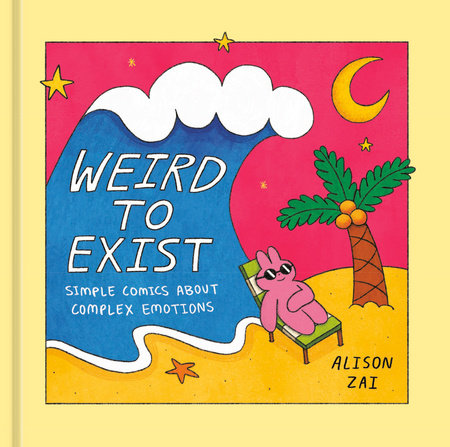 Weird to Exist Hardcover by Alison Zai