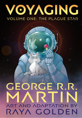 Voyaging, Volume One Paperback by George R. R. Martin, art and adaptation by Raya Golden