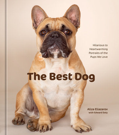 The Best Dog Hardcover by Aliza Eliazarov with Edward Doty