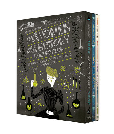 The Women Who Make History Collection [3-Book Boxed Set] Boxed Set by New York Times Bestselling Author Rachel Ignotofsky