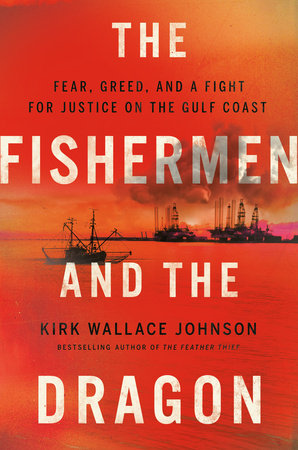 The Fishermen and the Dragon Hardcover by Kirk Wallace Johnson