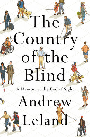 The Country of the Blind: A Memoir at the End of Sight Hardcover by Andrew Leland