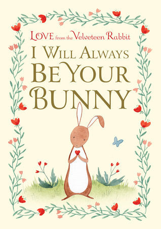 I Will Always Be Your Bunny Hardcover by Frances Gilbert; illustrated by Julianna Swaney