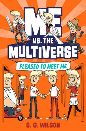 Me vs. the Multiverse: Pleased to Meet Me Paperback by S. G. Wilson