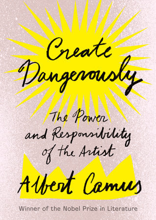 Create Dangerously Paperback by Albert Camus Translated by Sandra Smith