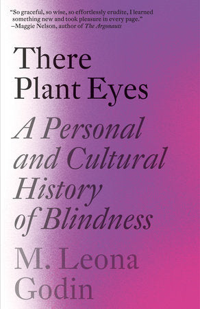 There Plant Eyes Paperback by M. Leona Godin