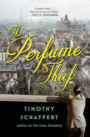 The Perfume Thief Paperback by Timothy Schaffert