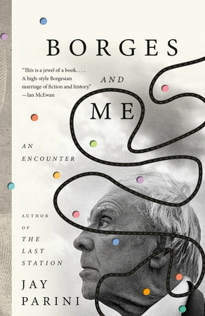 Borges and Me Paperback by Jay Parini