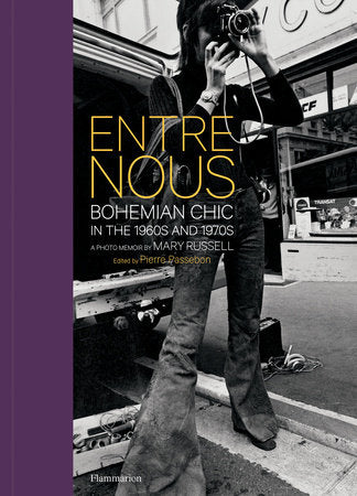 Entre Nous: Bohemian Chic in the 1960s and 1970s Hardcover by Series Editor Pierre Passebon, text and photos by Mary Russell