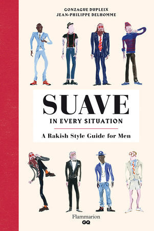 Suave in Every Situation Hardcover by Illustrations by Jean-Philippe Delhomme, Text by Gonzague Dupleix