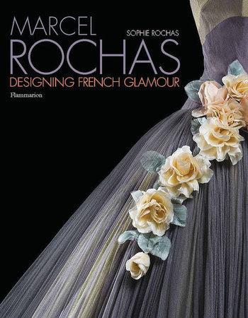 Marcel Rochas Hardcover by Sophie Rochas with photography by Francis Hammond and preface by Olivier Saillard