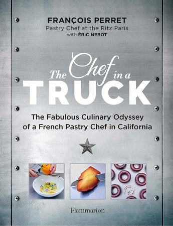 The Chef in a Truck Hardcover by François Perret with Éric Nebot