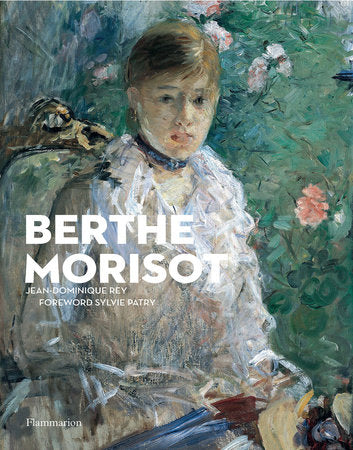 Berthe Morisot Paperback by Jean-Dominique Rey with a foreword by Sylvie Patry