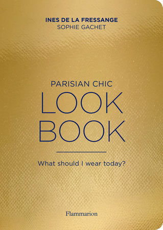 Parisian Chic Look Book Paperback by Ines de la Fressange and Sophie Gachet