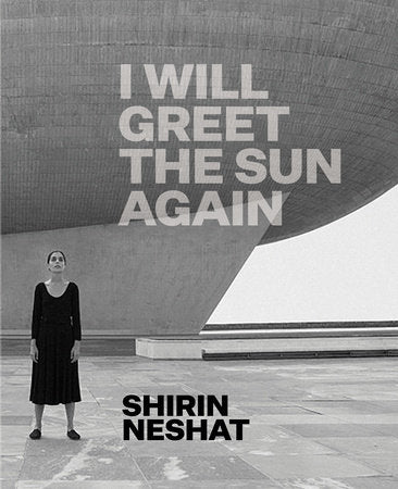 Shirin Neshat Hardcover by Ed Schad, Farzaneh Milani, Godfrey Cheshire, Shirin Neshat