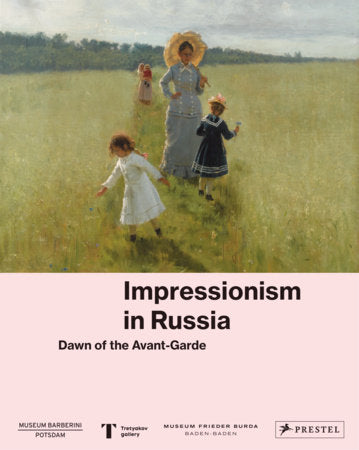 Impressionism in Russia Hardcover by The Museum Barberini, The Museum Frieder Burda