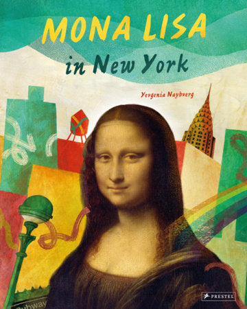 Mona Lisa in New York Hardcover by Yevgenia Nayberg