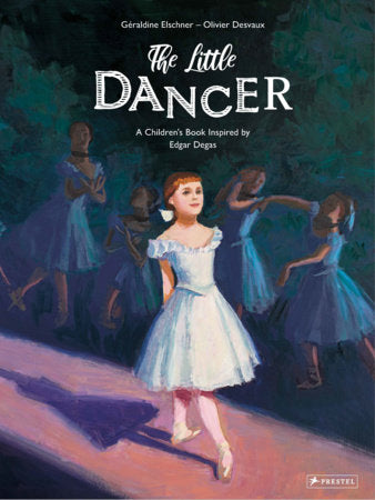 The Little Dancer Hardcover by Géraldine Elschner, Olivier Desvaux