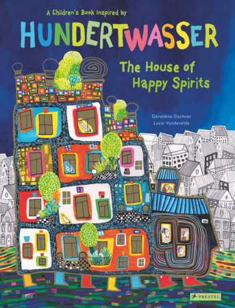 The House of Happy Spirits Hardcover by Géraldine Elschner, Lucie Vandevelde
