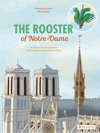 The Rooster of Notre Dame Hardcover by Géraldine Elschner, Remi Saillard