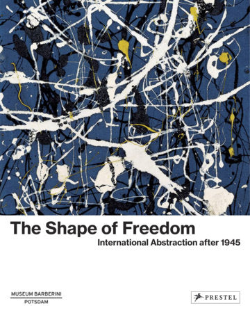 The Shape of Freedom Hardcover by Michael Philipp, Angela Steiff, Ortrud Westheider, and Daniel Zamani