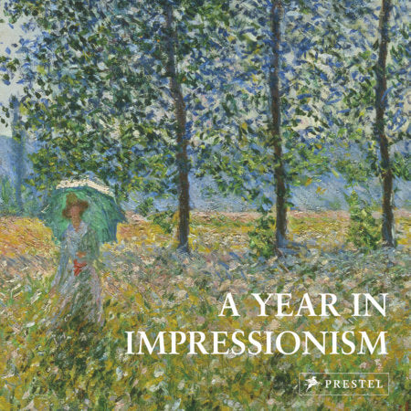 A Year in Impressionism Hardcover by Claudia Stauble