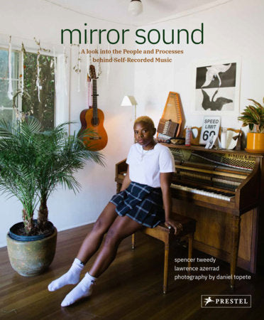 Mirror Sound Hardcover by Spencer Tweedy, Lawrence Azerrad, Daniel Topete