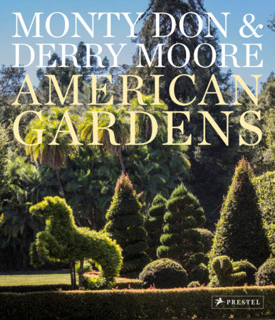 American Gardens Hardcover by Derry Moore, Monty Don