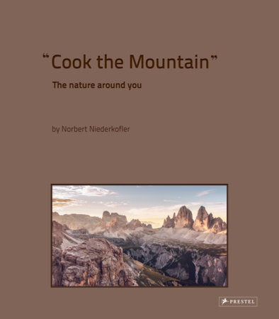 Cook the Mountain Hardcover by Norbert Niederkofler