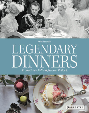 Legendary Dinners Hardcover by Anne Petersen