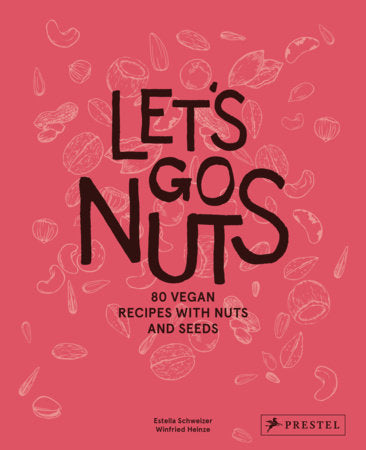 Let's Go Nuts Hardcover by Estella Schweizer, Winfried Heinze