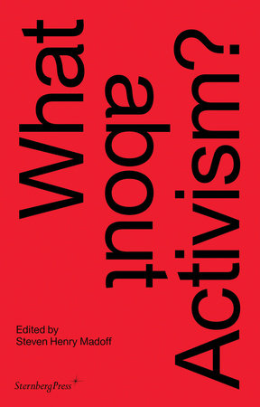 What about Activism? Paperback by edited by Steven Henry Madoff