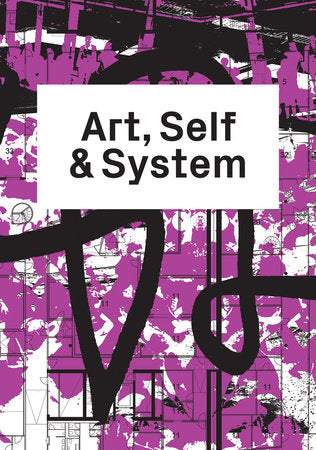 Art, Self & System Paperback by edited by Donatella Bernardi