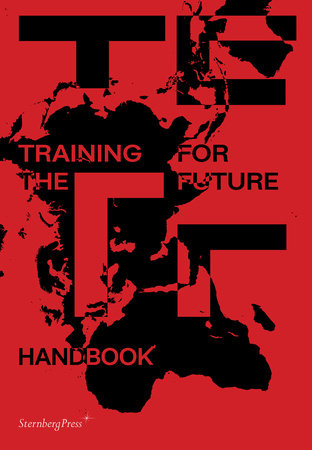 Training for the Future Paperback by edited by Florian Malzacher and Jonas Staal