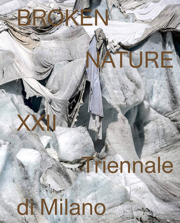 Broken Nature Paperback by Paola Antonelli and Ala Tannir