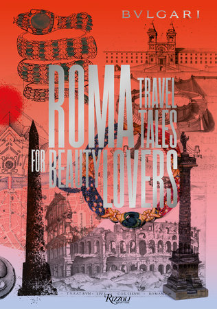 Bulgari - Roma Hardcover by Edited by Jan Kralicek Texts by Costantino DOrazio, André Aciman, Teresa Ciabatti and Melania Mazzucco
