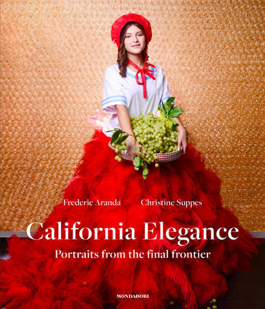 California Elegance Hardcover by Photographs by Frederic Aranda, Text by Christine Suppes