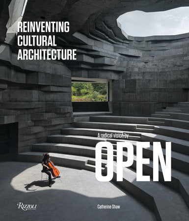 A Radical Vision by OPEN Hardcover by Texts by Catherine Shaw; Foreword by Aric Chen; Contribution by Martino Stierli