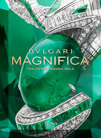 Bulgari Magnifica Hardcover by Edited by Tina Leung; Texts by Amanda Nguyen, Lucia Silvestri, Mia Moretti, Noor  Tagouri, Alexandra Damianos, Chani Nicholas, Aisha Dee, Whembley Sewell