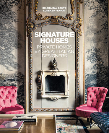 Signature Houses: Private Homes by Great Italian Designers Hardcover by Chiara Dal Canto (Contributor)