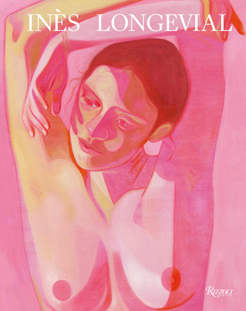 Inès Longevial Hardcover by Texts by Lola Kramer and Elise Roche; Foreword by Line Papin